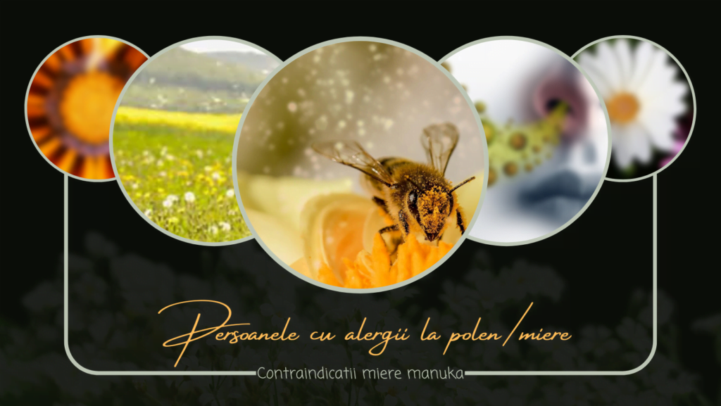 Persoanele cu alergii la polen/miere. Contraindicatii miere de manuka